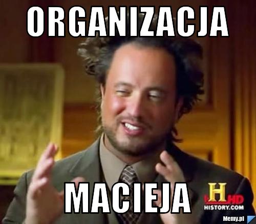 Organizacja Macieja