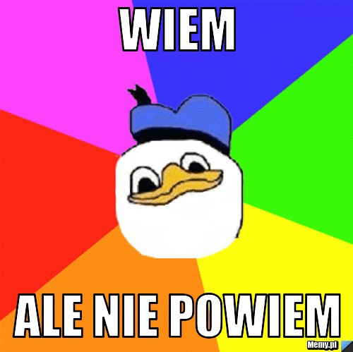 Wiem Ale nie powiem