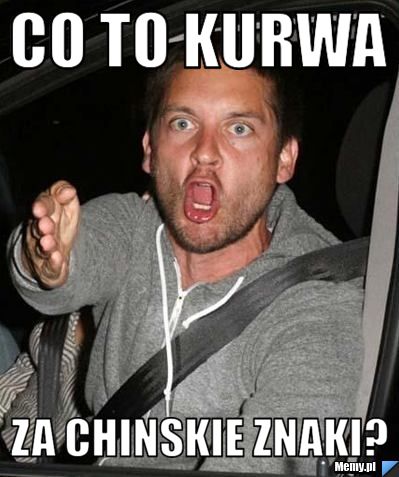 CO TO KURWA ZA CHINSKIE ZNAKI?