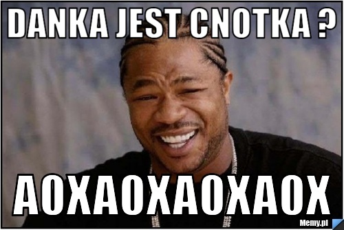 Danka jest cnotka ? a0xa0xa0xa0x