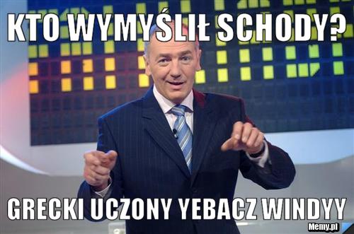 Kto wymyślił schody? Grecki uczony Yebacz Windyy