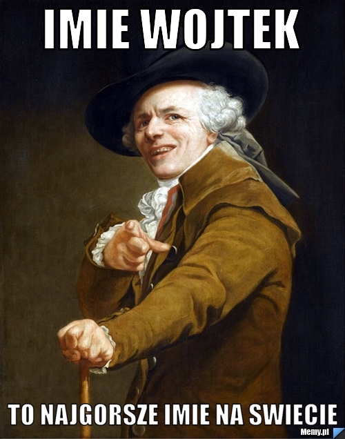 Imie wojtek To najgorsze imie na swiecie