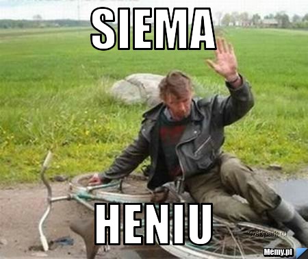 SIEMA HENIU 