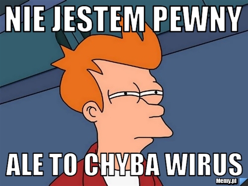 Nie jestem pewny ale to chyba wirus