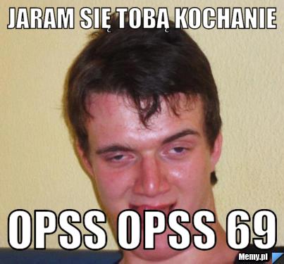 Jaram się tobą kochanie  OPSS OPSS 69 