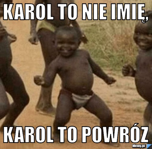Karol to nie imię, Karol to powróz 
