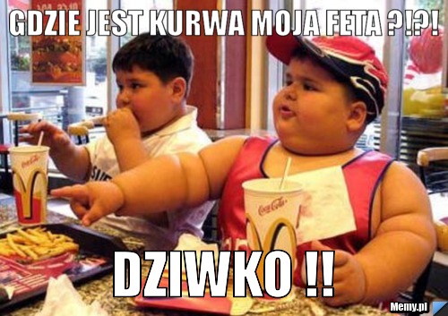Dziwko !! dziwko !!