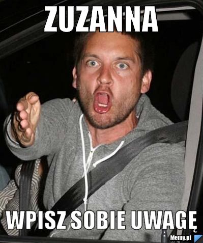 ZUZANNA WPISZ SOBIE UWAGĘ