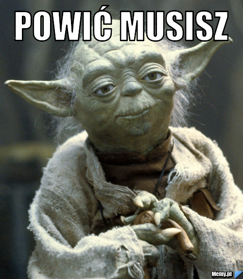 Powić musisz 