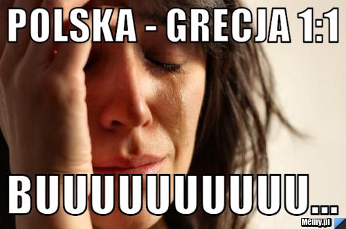 POLSKA - GRECJA 1:1 BUUUUUUUUUU...