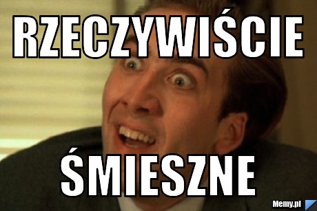 Rzeczywiście śmieszne