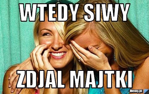 Wtedy siwy zdjal majtki