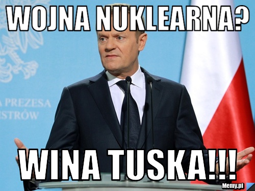 Wojna nuklearna? wina tuska!!!