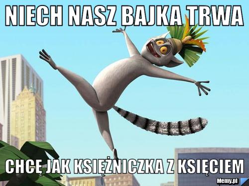 Niech nasz bajka trwa Chcę jak księżniczka Z KSIĘCIEM