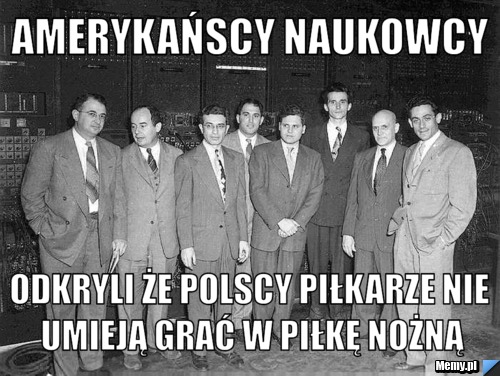 Amerykańscy naukowcy odkryli że Polscy piłkarze nie umieją grać w piłkę nożną