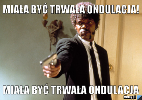 Miała być trwała ondulacja! Miała być trwała ondulacja