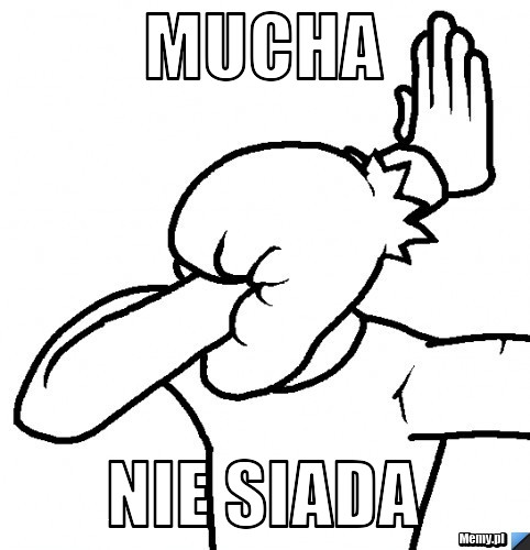 Mucha nie siada