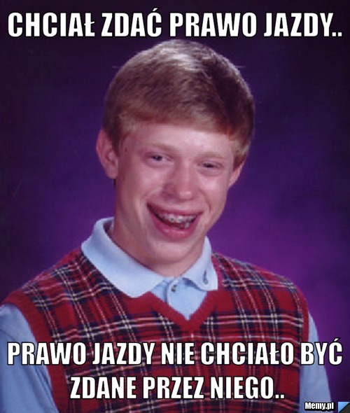 Chciał zdać prawo jazdy.. Prawo jazdy nie chciało być zdane przez niego..