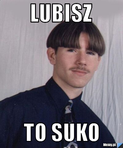 Lubisz to suko