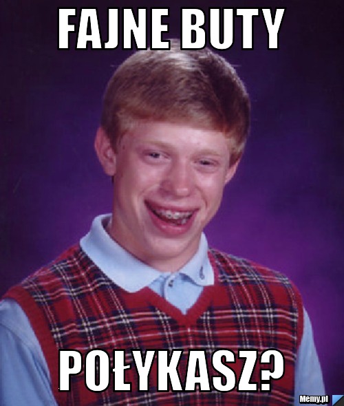 Fajne buty Połykasz?