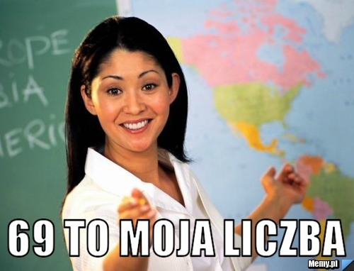  69 to moja liczba