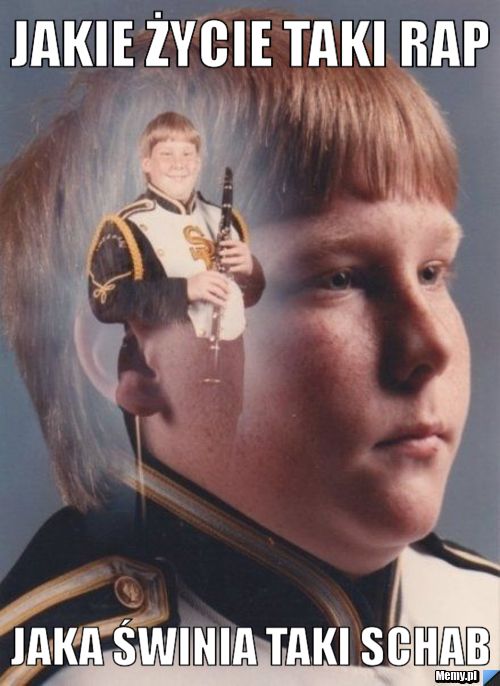 Jakie życie taki rap jaka świnia taki schab