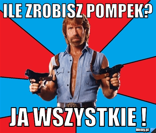 Ile zrobisz pompek? ja wszystkie !