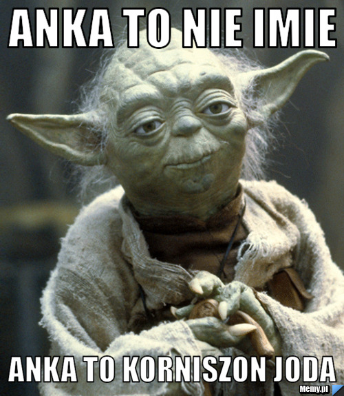 Anka to nie imie  anka to korniszon joda