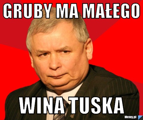 Gruby ma małego wina tuska