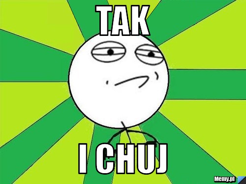 Tak i Chuj