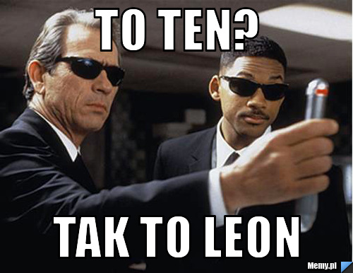 To ten? Tak to Leon