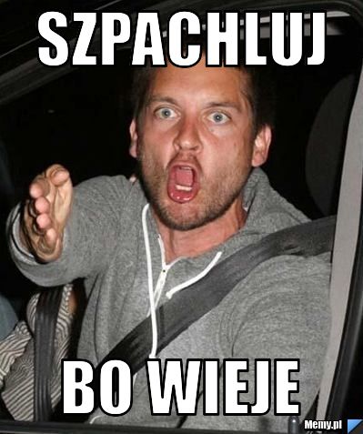 SZPACHLUJ BO WIEJE