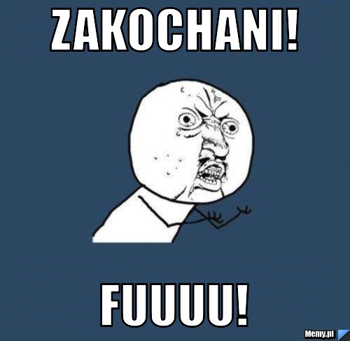 Zakochani!  FUUUU! 