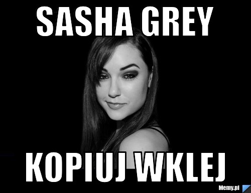 Sasha Grey KOPIUJ WKLEJ