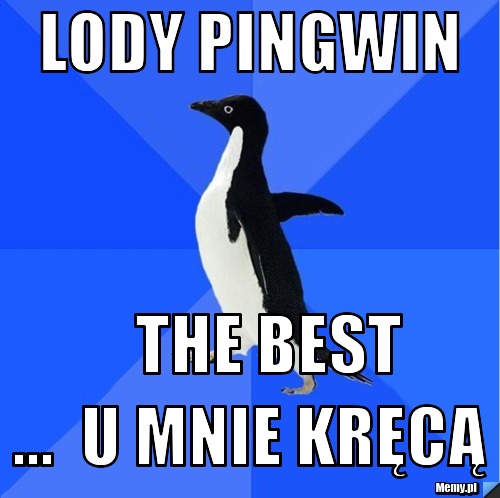 Lody pingwin                    the best                ...  u mnie kręcą