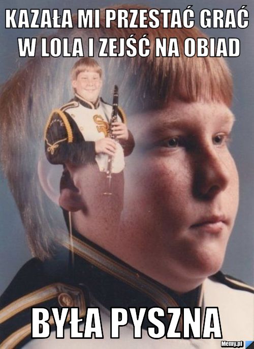 Kazała mi przestać grać w LOLa i zejść na obiad Była pyszna