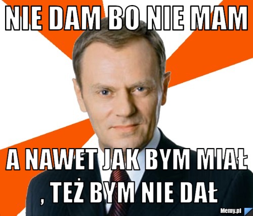 Nie dam bo nie mam  a nawet jak bym miał , też bym nie dał