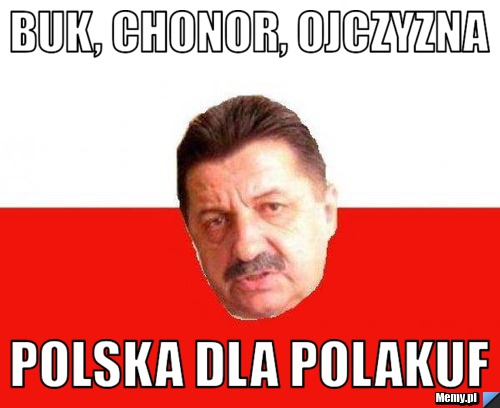 Buk, chonor, ojczyzna  Polska dla Polakuf 