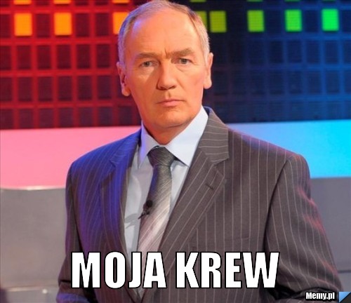  Moja krew