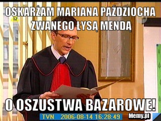 Oskarżam mariana paździocha zwanego łysą mendą o oszustwa bazarowe!