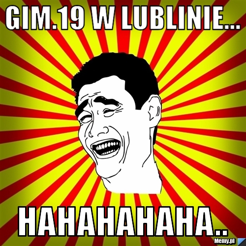 Gim.19 w Lublinie... Hahahahaha..