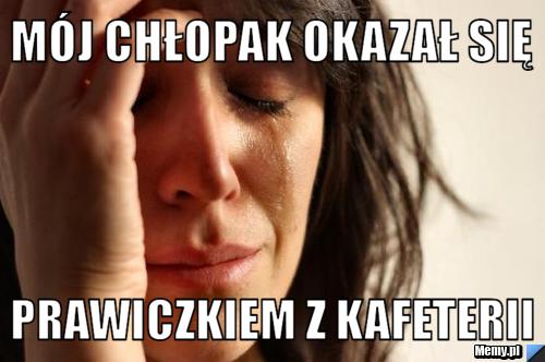 Mój chłopak okazał się prawiczkiem z kafeterii 