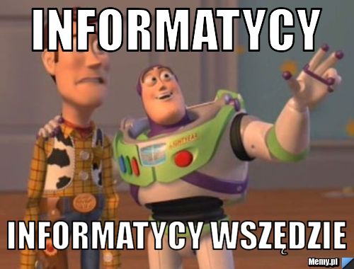Informatycy informatycy wszędzie