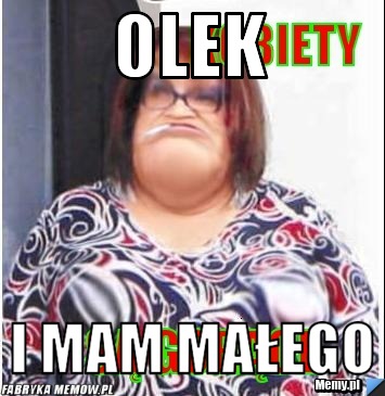 Olek i mam małego 