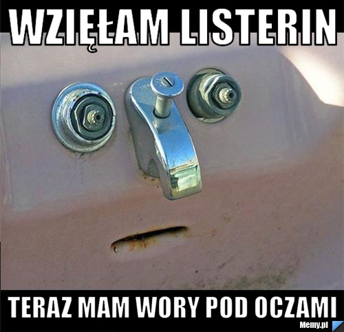 Wzięłam Listerin Teraz Mam Wory Pod Oczami Memypl 8214