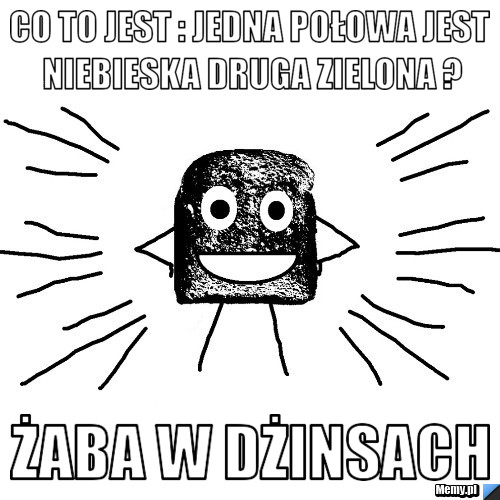 Co to jest : Jedna połowa jest niebieska druga zielona ? Żaba w dżinsach