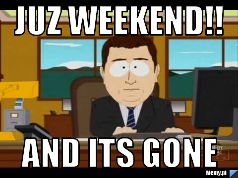 Juz weekend!! and its gone