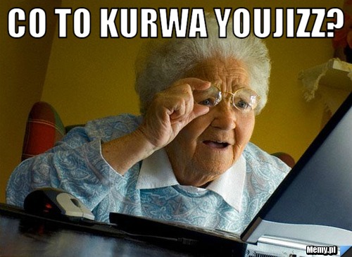 Co to kurwa youjizz? 