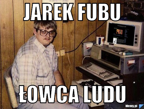 Jarek Fubu Łowca Ludu 