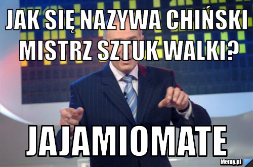 Jak się nazywa chiński mistrz sztuk walki? JajamiOmate